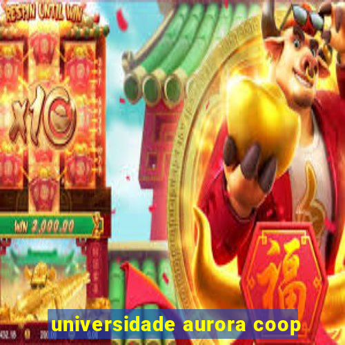 universidade aurora coop